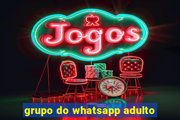 grupo do whatsapp adulto